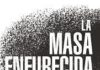 LA MASA ENFURECIDA