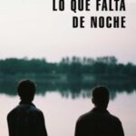 LO QUE FALTA DE NOCHE